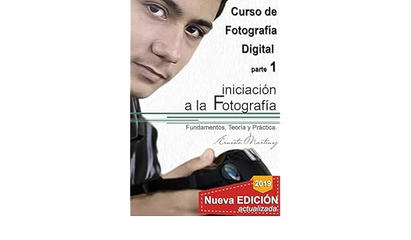 Iniciación a la Fotografía.: Fundamento, Teoría y Práctica. (Curso ...