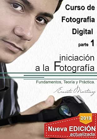 Iniciación a la Fotografía.: Fundamento, Teoría y Práctica. (Curso ...
