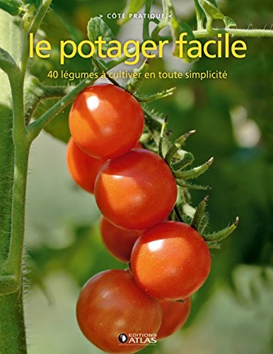 le potager facile ; 40 légumes à cultiver en toute simplicité by (Paperback)