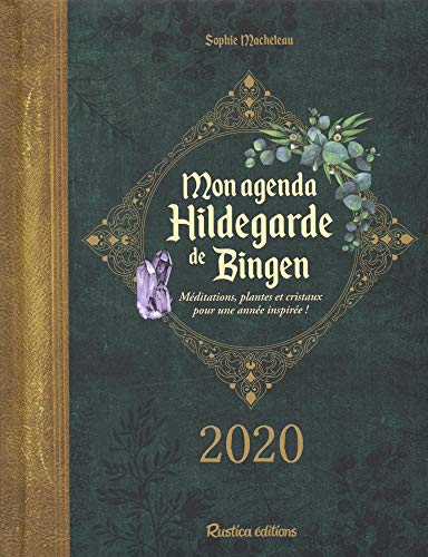 Mon agenda Hildegarde de Bingen 2020 (LES MILLESIMES) (French Edition) by Sophie Macheteau