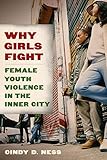Why Girls Fight: Female Youth Violence in the Inner City