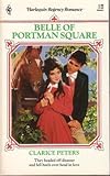 Front cover for the book Belle Of Portman Square by Clarice Peters