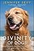 The Divinity of Dogs: True Stories of Miracles Inspired by Man's Best Friend by Jennifer Skiff