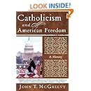 Catholicism and American Freedom: A History
