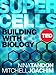 Super Cells: Building with Biology (TED Books Book 41)