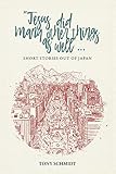 Jesus did many other things as well...: Short Stories Out of Japan by 
