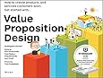 Value Proposition Design: How to Create Products and Services Customers Want (Strategyzer)