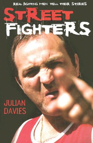 Streetfighters: Real Fighting Men Tell Their Stories