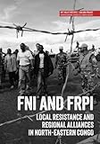 FNI and FRPI: Local resistance and regional alliances in north-eastern Congo (Usalama Project)