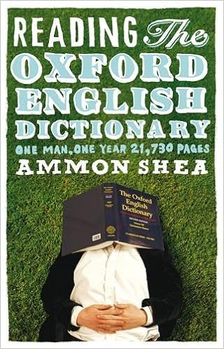 Reading The Oxford English Dictionary One Man One Year 21 730 Pages Shea Ammon Amazon In Books