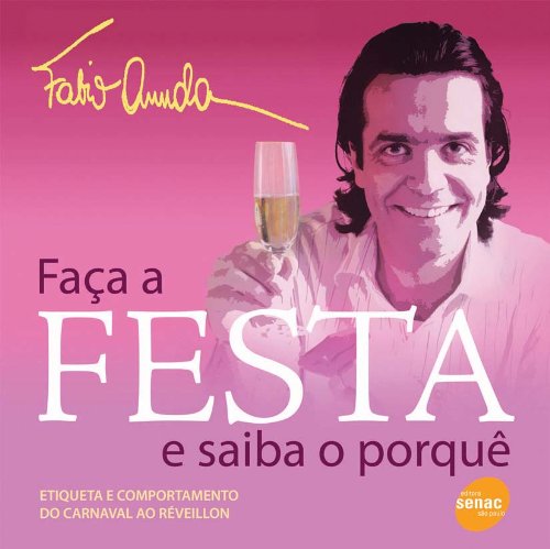 Livro Faça A Festa E Saiba O Porquê