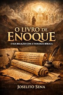 Livro O LIVRO DE ENOQUE: E sua Relação com a Teologia Bíblica
