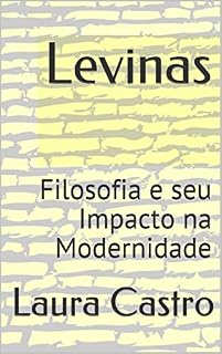 Livro Levinas : Filosofia e seu Impacto na Modernidade