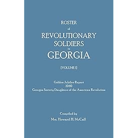 Roster of Revolutionary Soldiers in Georgia, Volume 1