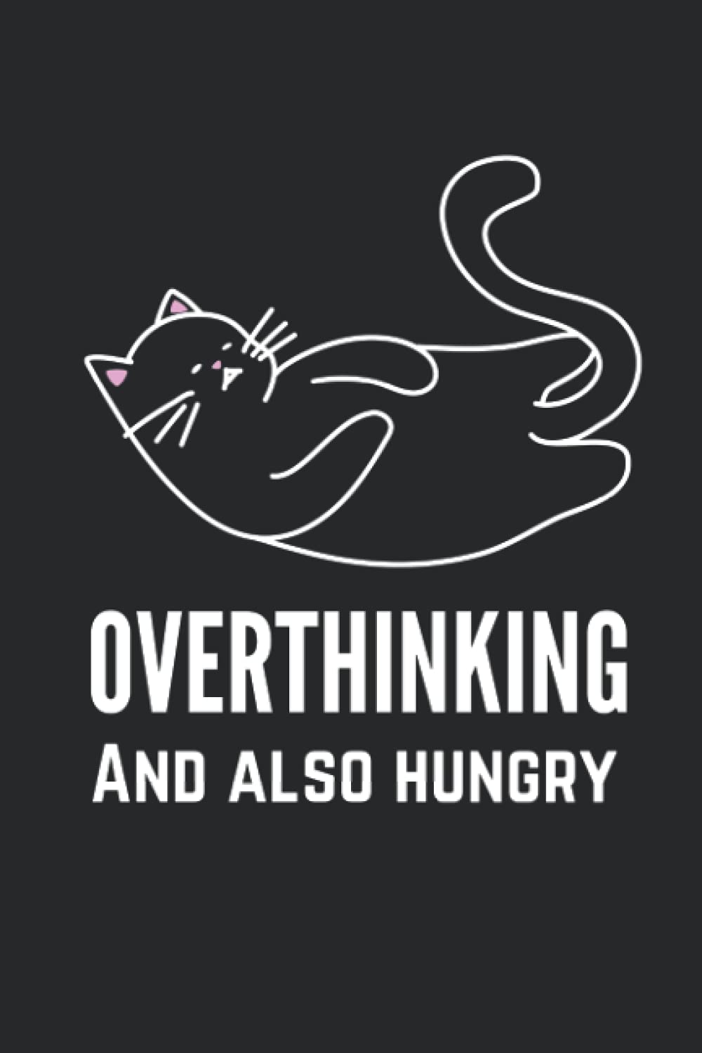 Overthinking and also hungry cat 