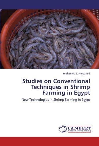 Studies on Conventional Techniques in Shrimp Farming in Egypt: New Technologies in Shrimp Farming in Egypt Paperback – September 8, 2011