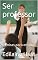 Livro Ser professor: técnicas para ensinar