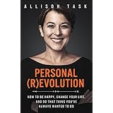 Personal Revolution: How to Be Happy, Change Your Life, and Do That Thing You've Always Wanted to Do