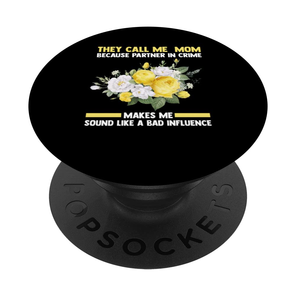 they call me mom because partner in crime mother PopSockets Swappable PopGrip