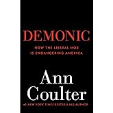 Demonic: How the Liberal Mob Is Endangering America