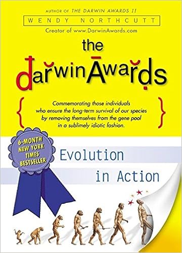 The Darwin Awards Evolution In Action Northcutt Wendy 9780452283442 Amazon Com Books