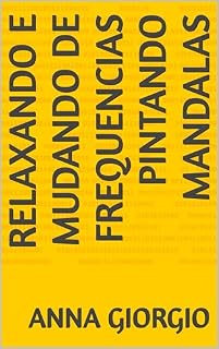 Livro Relaxando e mudando de frequencias pintando mandalas