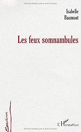 Les  feux somnambules
