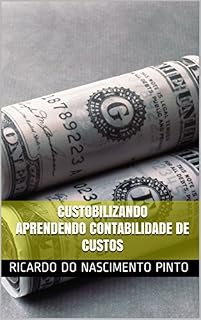 Livro CUSTOBILIZANDO APRENDENDO CONTABILIDADE DE CUSTOS