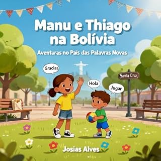 Livro Manu e Thiago na Bolívia — Aventuras no País das Palavras Novas