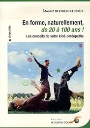 En forme, naturellement, de 20 à 100 ans !