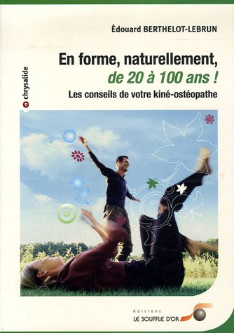 En forme, naturellement, de 20 à 100 ans !