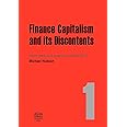 Finance Capitalism and Its Discontents. 1: Interviews and Speeches, 2003-2012