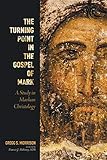 The Turning Point in the Gospel of Mark: A Study in