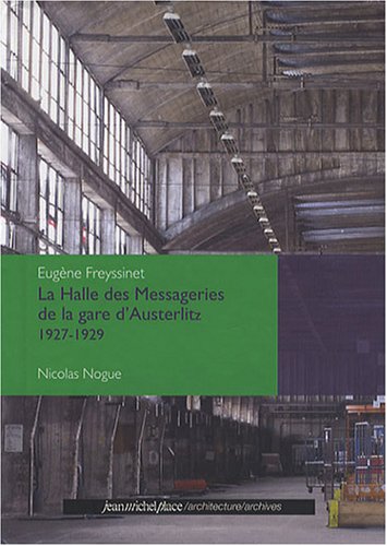 La  halle des messageries de la gare d'Austerlitz, 1927-1929
