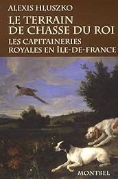 Le  terrain de chasse du roi