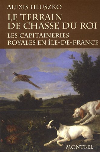 Le  terrain de chasse du roi