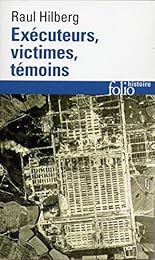 Exécuteurs, victimes, témoins