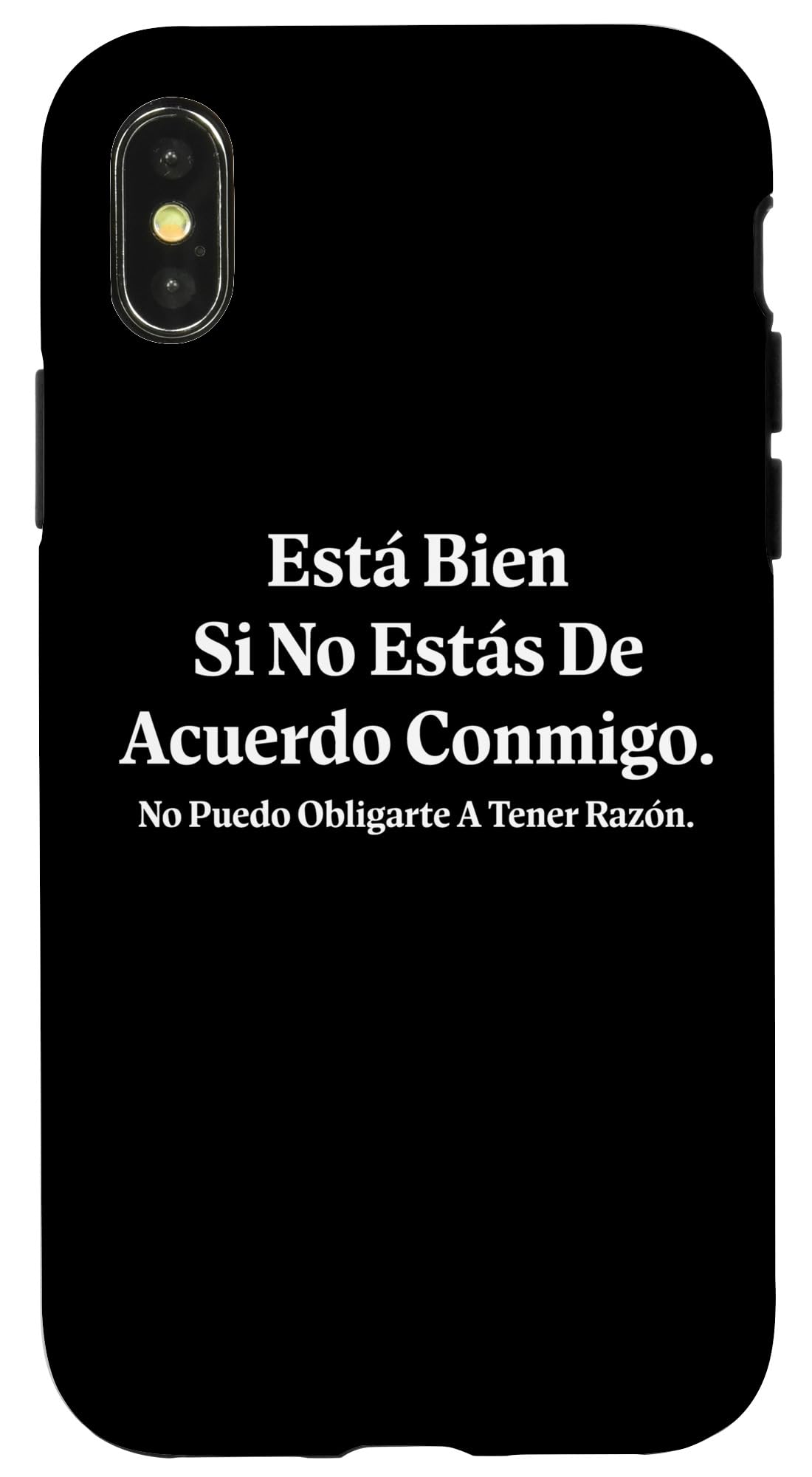 iPhone X/XS Está Bien Si No Estás De Acuerdo Conmigo - Frase Graciosa Case