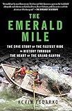 The Emerald Mile: The Epic Story of the Fastest