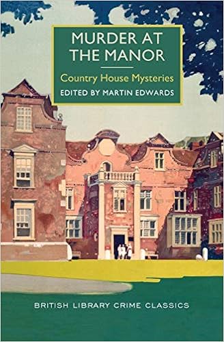 Amazon Com Murder At The Manor Country House Mysteries British Library Crime Classics 9781464205736 Edwards Martin Books
