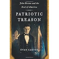 Patriotic Treason: John Brown and the Soul of America