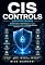 Livro CIS Controls para Iniciantes: Aprenda do Zero a Implementar os Controles Essenciais de Cibersegurança e Proteger Sistemas Contra as Principais Ameaças