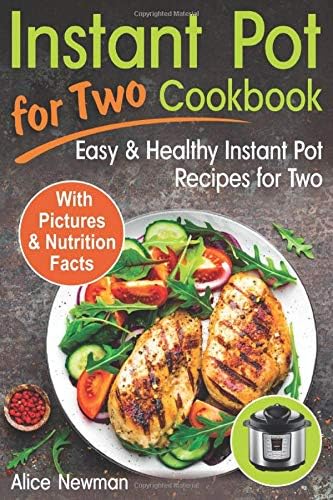 Instant Pot for Two Cookbook: Easy and Healthy Instant Pot Recipes Cookbook for Two