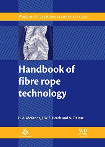 Handbook of Fibre Rope Technology (Woodhead Publishing Series in Textiles) Hardcover โ Illustrated, 22 April 2004