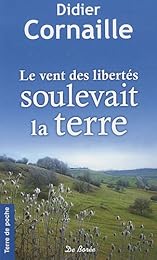 Le  vent des libertés soulevait la terre