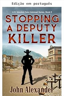 Livro Detendo o assassino do delegado (Zeke Halstead, delegado federal Livro 5)