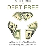 The Debt Free Cycle: The Ten Steps Out of Debt Workbook