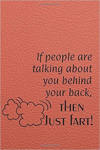 Quotes About People Talking About You If People Are Talking About You Behind You Back, Then Just Fart!: Funny  Quotes Weekly Planner 6" X 9" Weekly Daily Planner To-Do List Book (Weekly  ... Organizer Undated Planner Series, Band