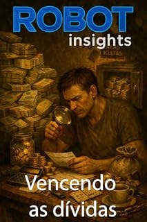 Livro Robot Insights: O Plano da Riqueza Invisível: Como sair do aperto sem precisar de milagre
