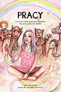Livro PRACY: A primeira mulher goeta pop do mundo, por uma goétia à la Barbie.